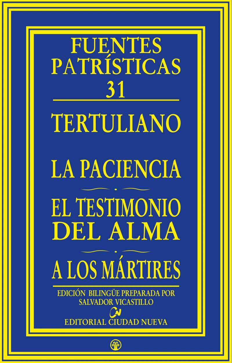 Portada: La paciencia - El testimonio del alma - A los mártires