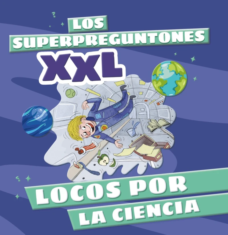 Portada: Los Superpreguntones XXL. Locos por la ciencia