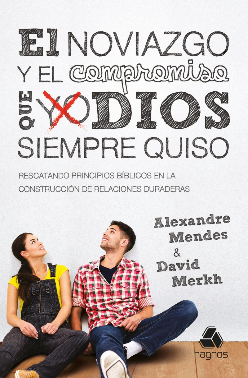 Portada: El noviazgo y el compromiso que Dios siempre quiso