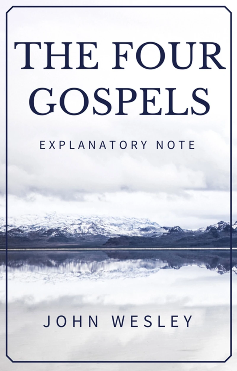 Portada: The Four Gospels - John Wesley's Explanatory Note