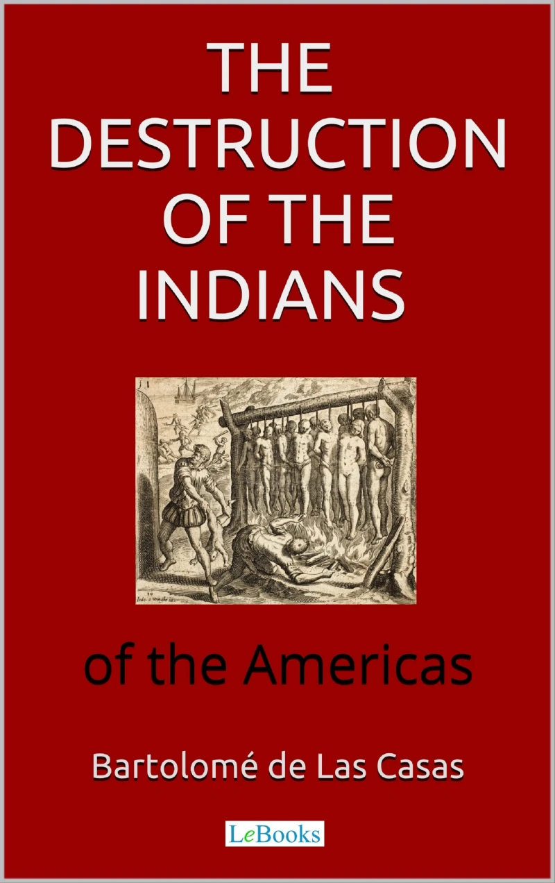 Portada: The destruction of the Indians of the Americas