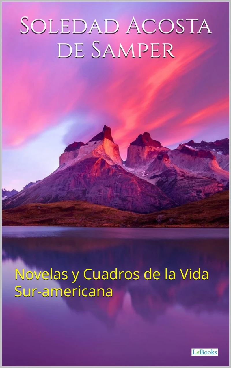 Portada: Novelas y Cuadros de la Vida sur-americana