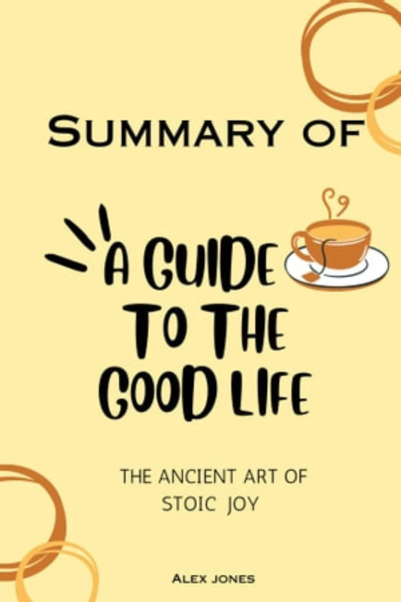 Portada: Summary Of A Guide to the Good Life