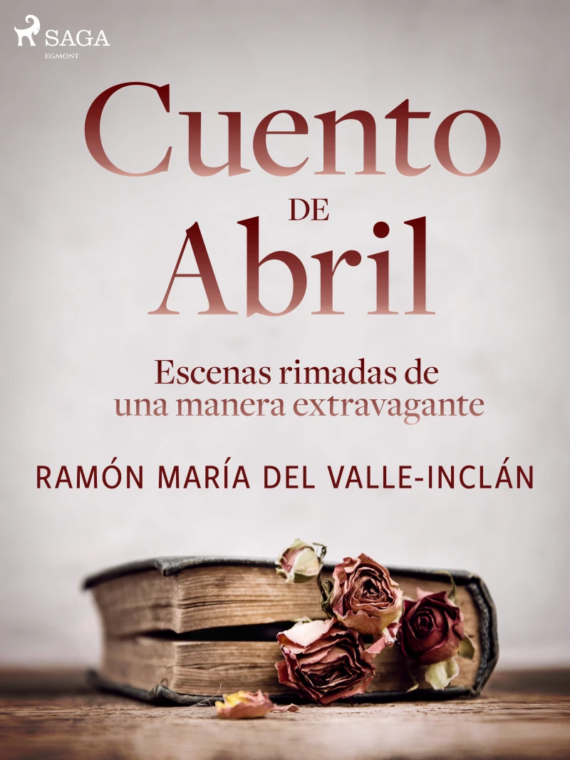 Portada: Cuento de Abril. Escenas rimadas de una manera extravagante