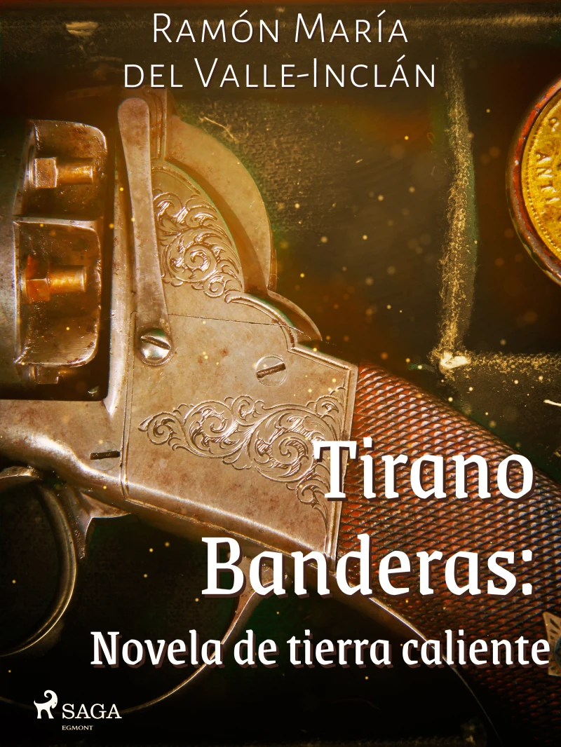 Portada: Tirano Banderas: Novela de tierra caliente