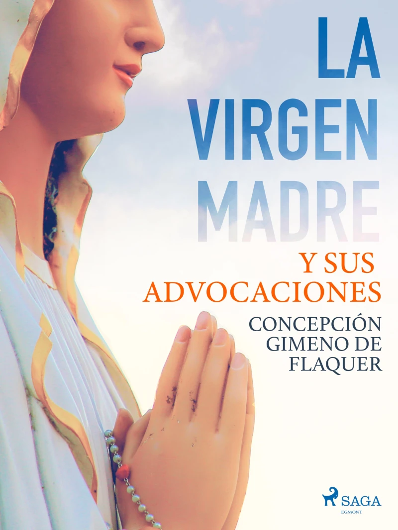 Portada: La Virgen Madre y sus advocaciones