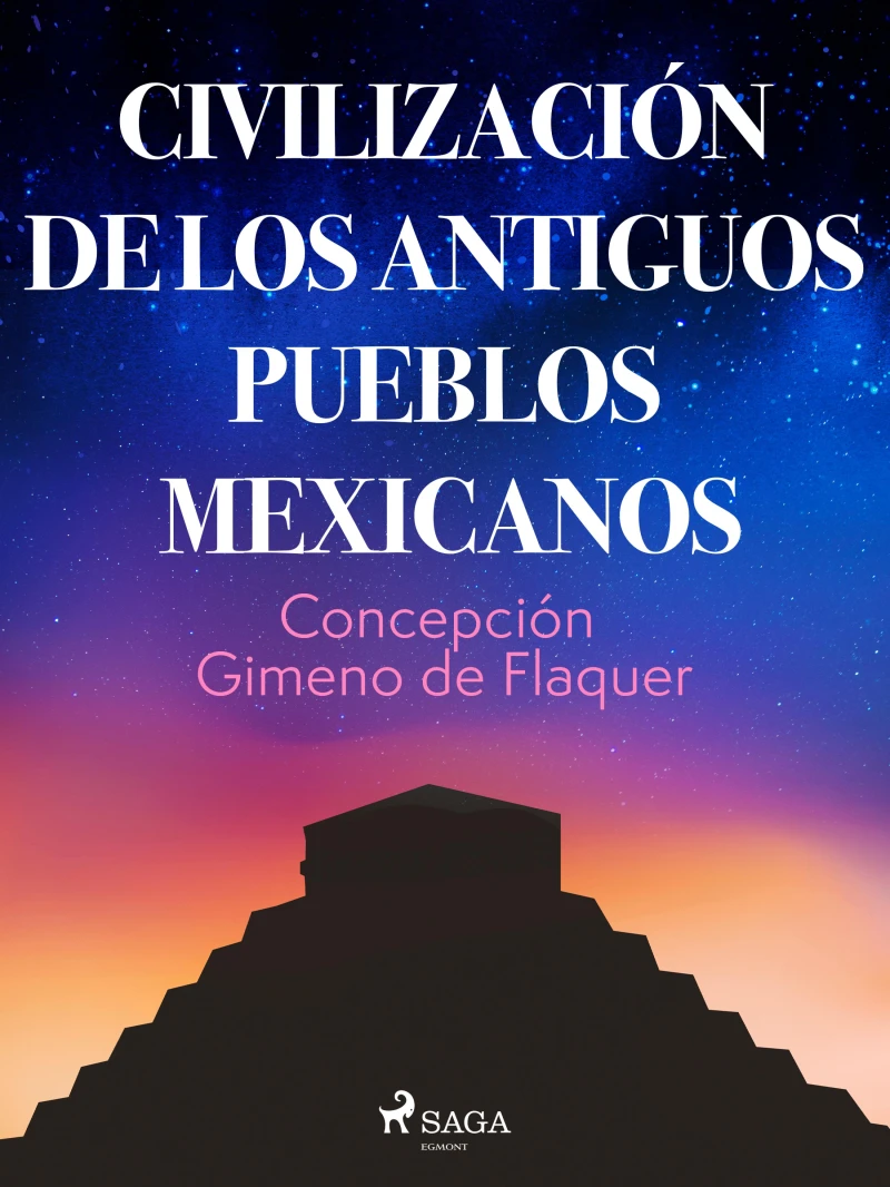 Portada: Civilización de los antiguos pueblos mexicanos