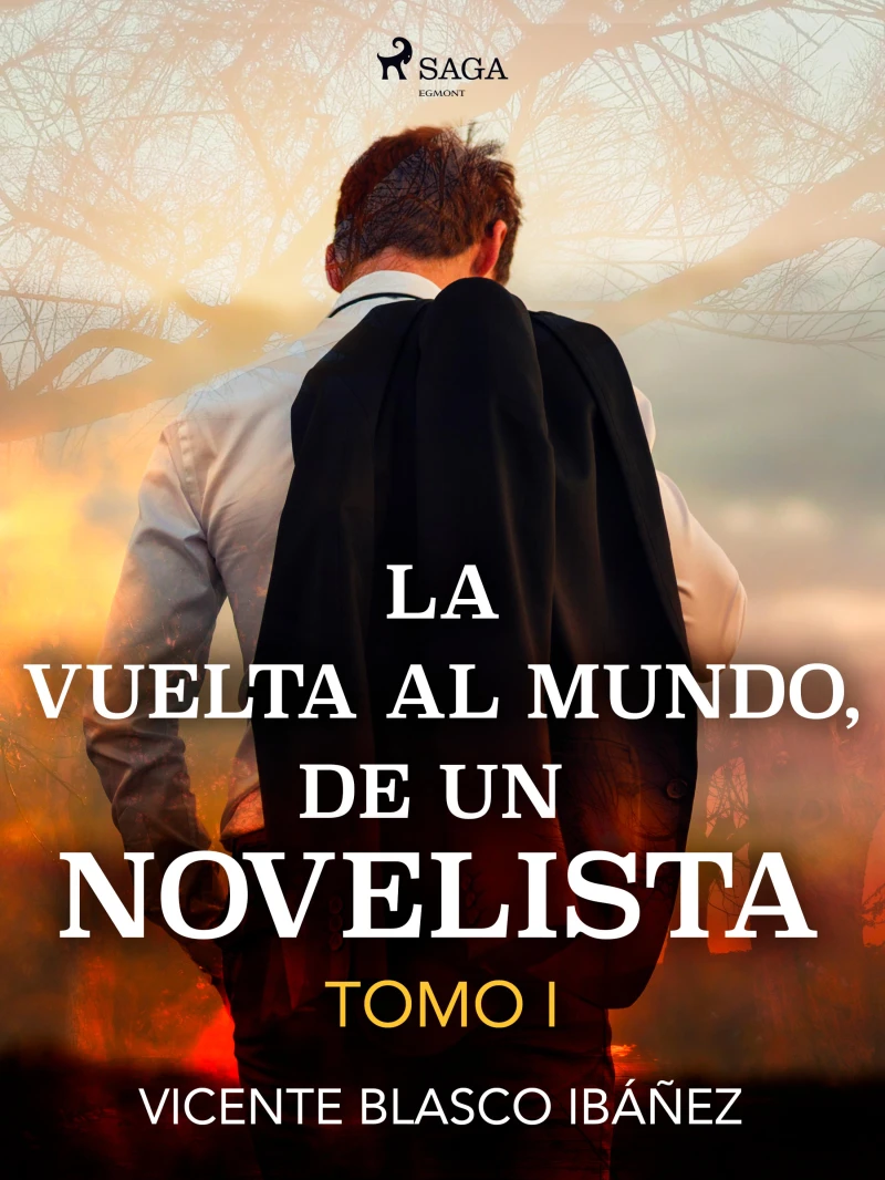 Portada: La vuelta al mundo, de un novelista Tomo I