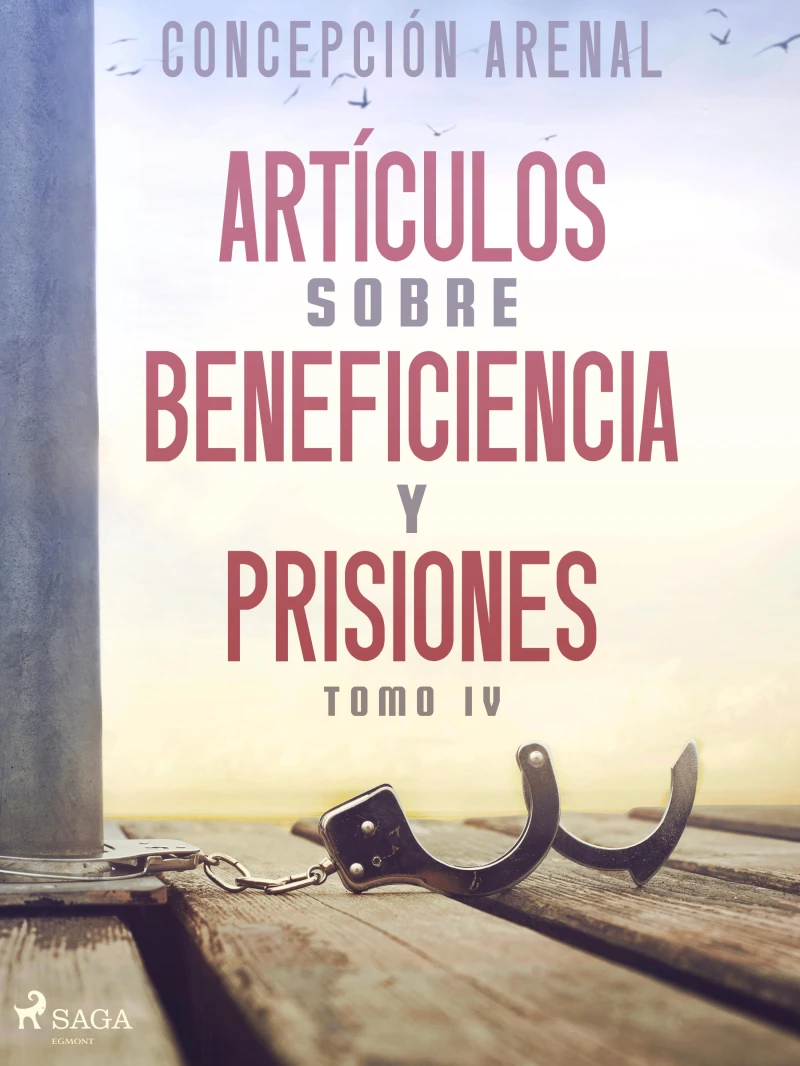 Portada: Artículos sobre beneficiencia y prisiones. Tomo IV
