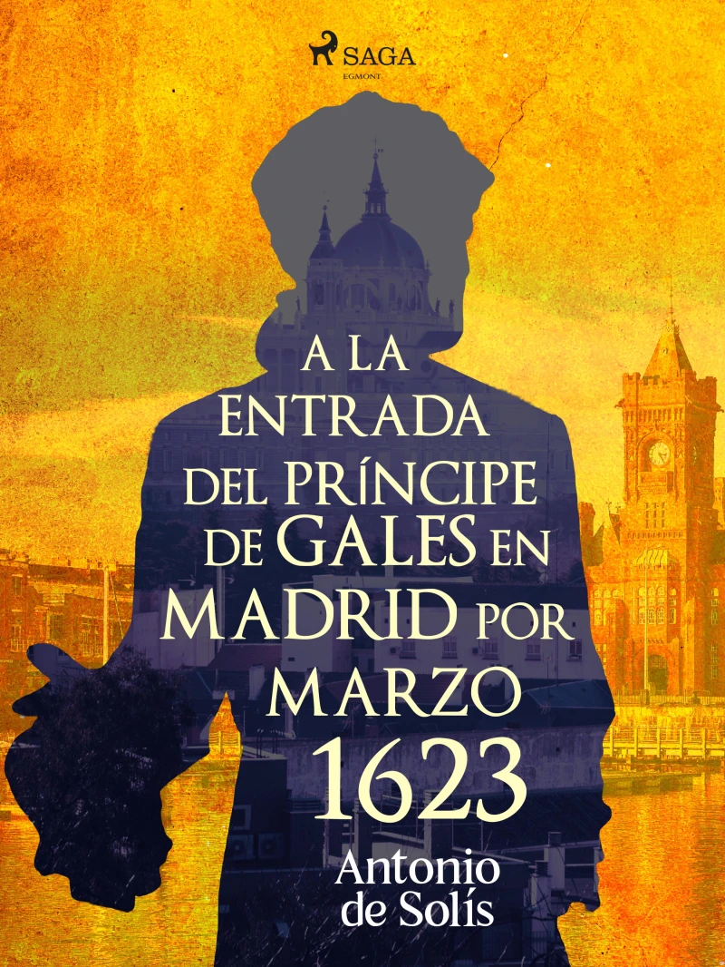 Portada: A la entrada del príncipe de Gales en Madrid por Marzo 1623