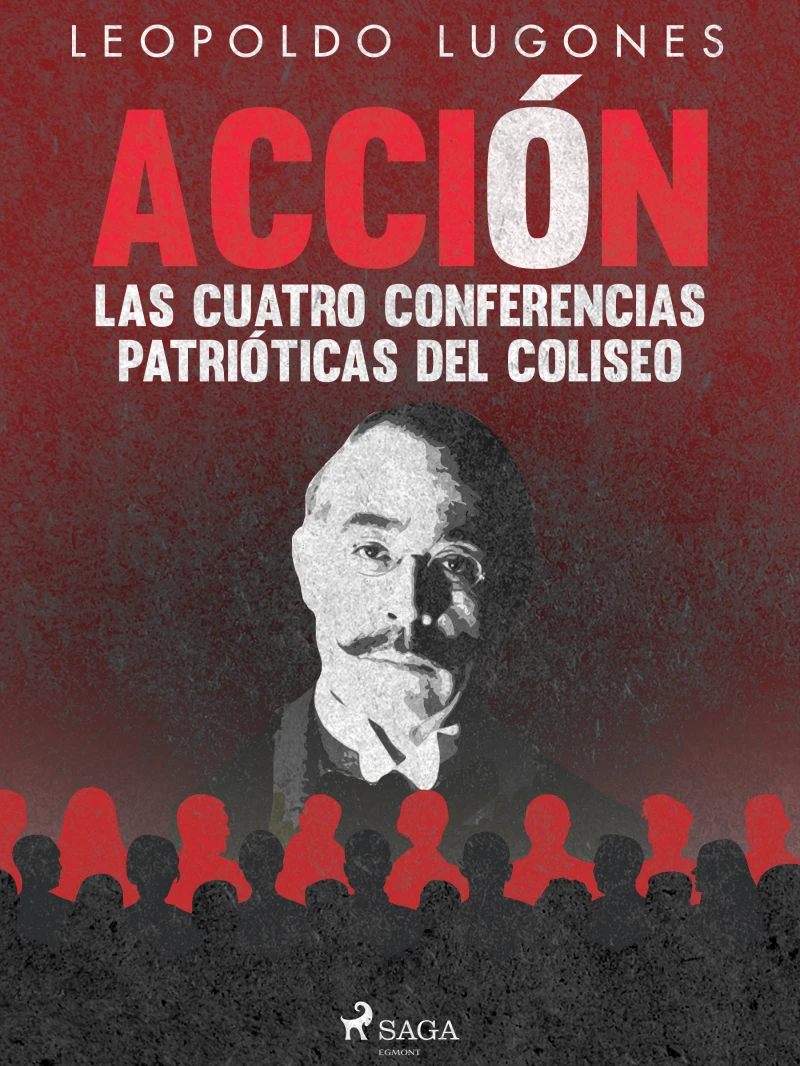 Portada: Acción, las cuatro conferencias patrióticas del Coliseo