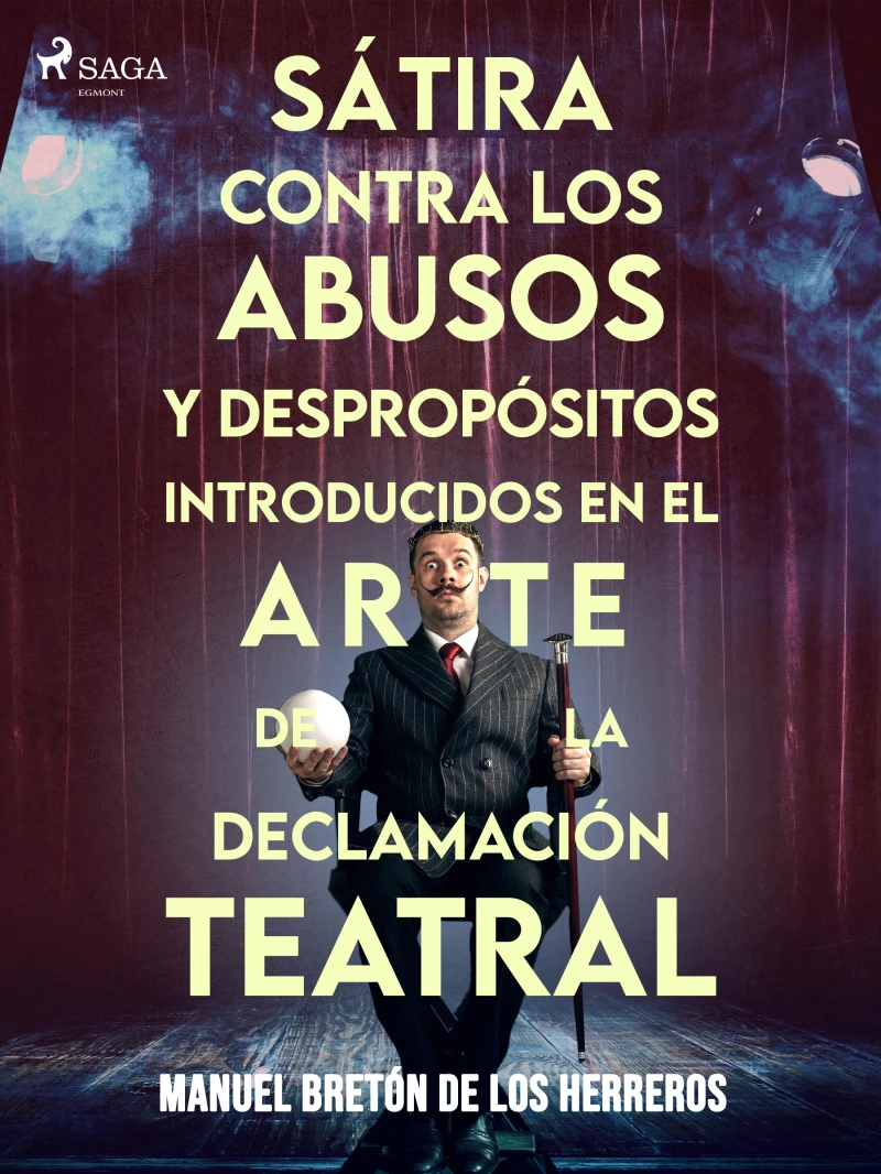 Portada: Sátira contra los abusos y despropósitos introducidos en el arte de la declamación teatral