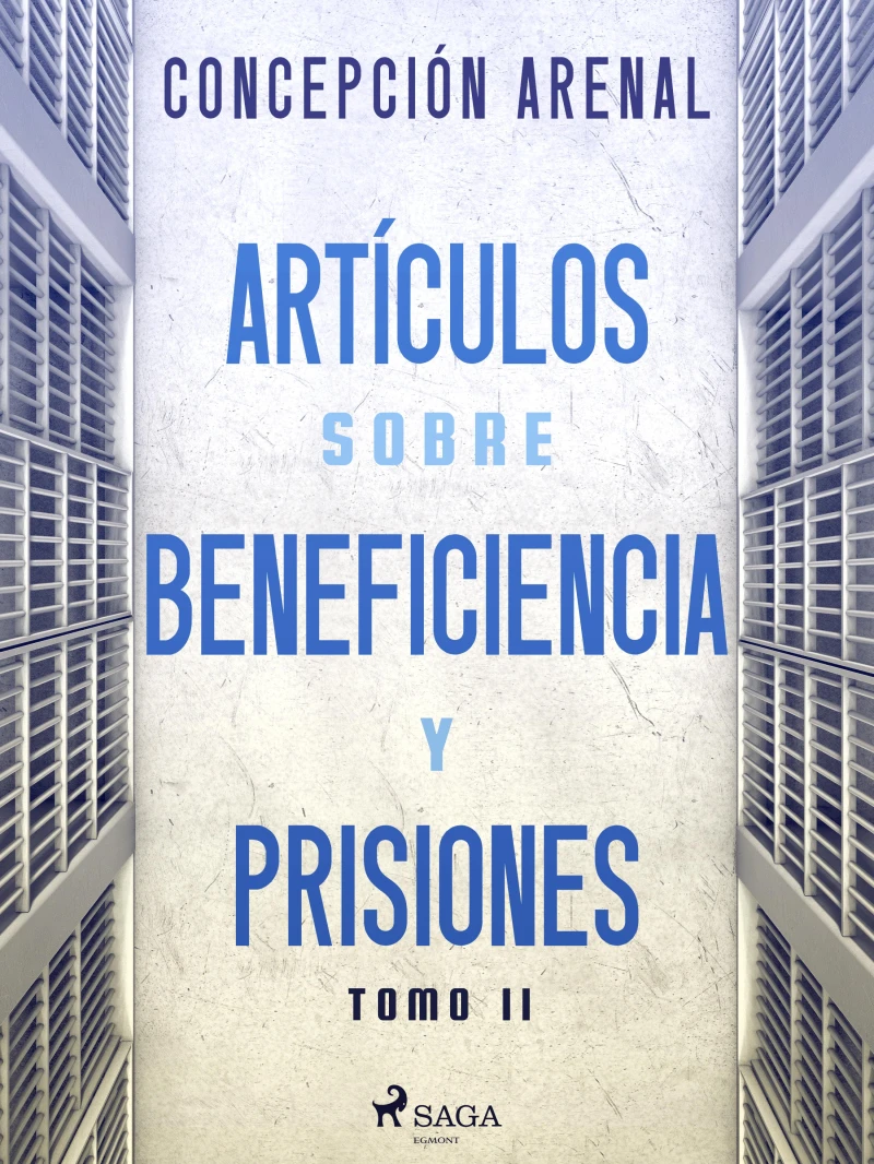 Portada: Artículos sobre beneficiencia y prisiones. Tomo II