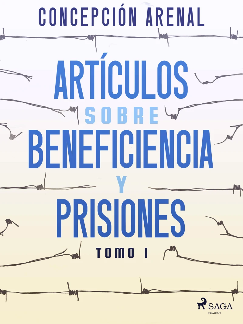 Portada: Artículos sobre beneficiencia y prisiones. Tomo I