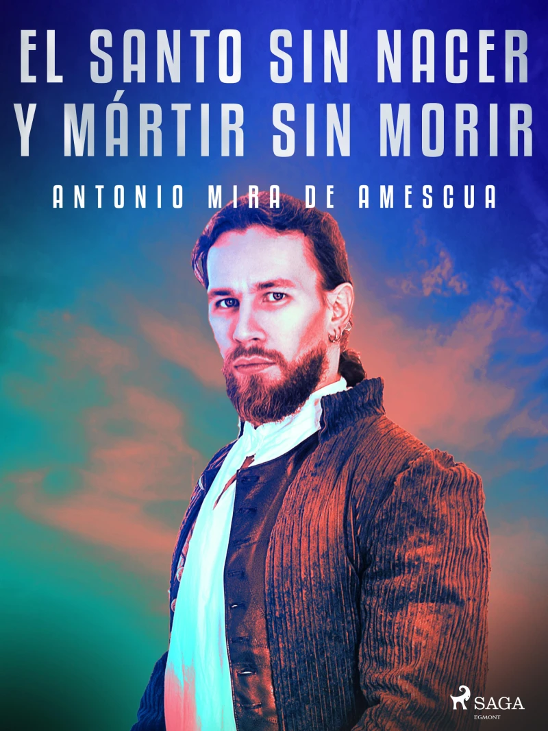 Portada: El santo sin nacer y mártir sin morir