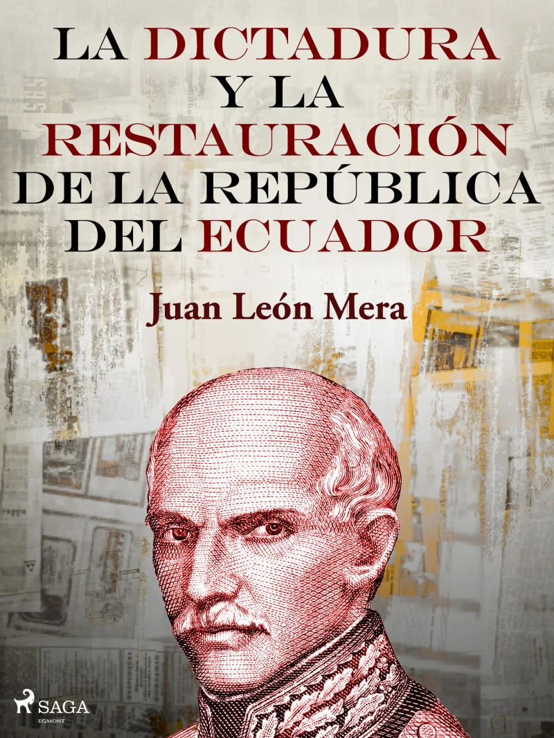 Portada: La dictadura y la restauración de la República del Ecuador