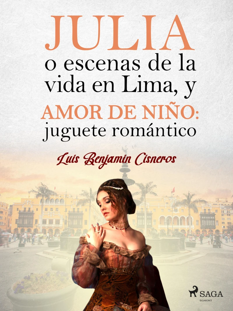 Portada: Julia o escenas de la vida en Lima, y Amor de niño: juguete romántico