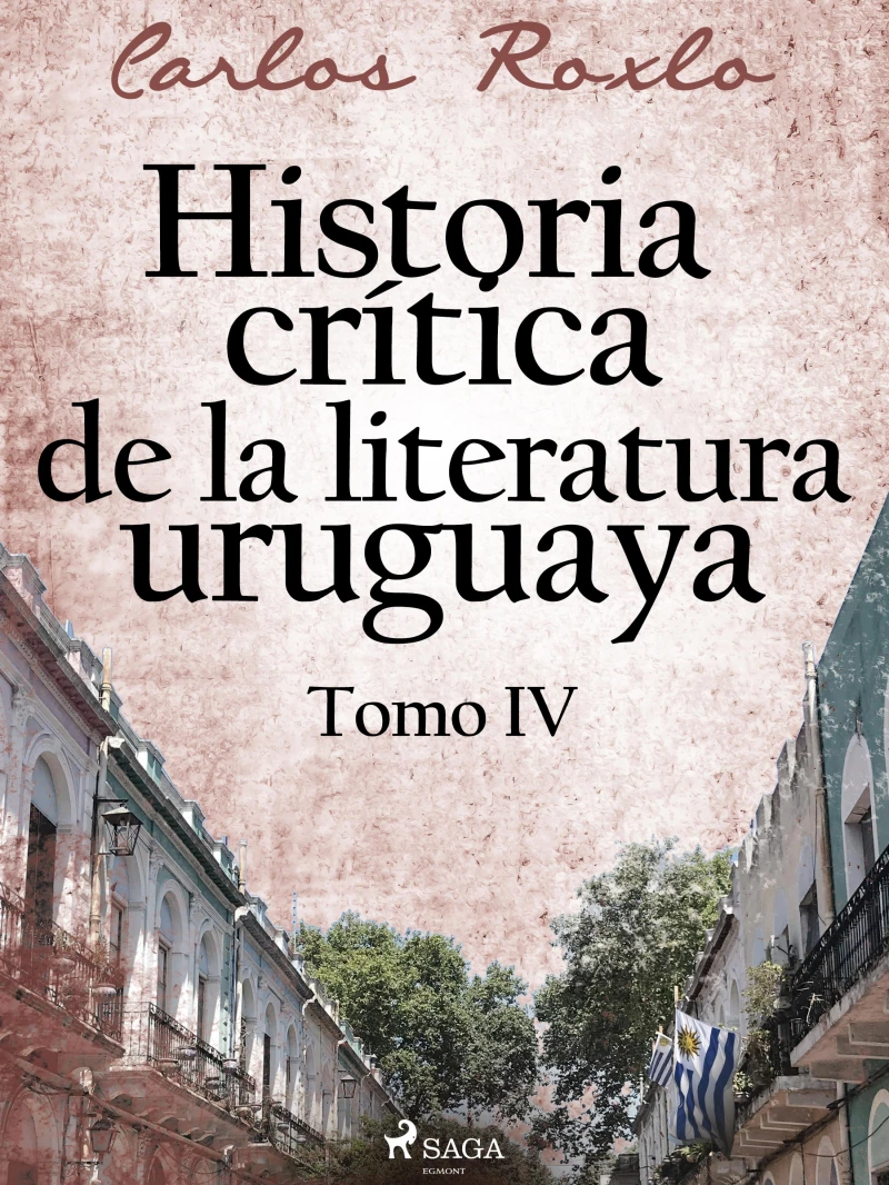 Portada: Historia crítica de la literatura uruguaya. Tomo IV