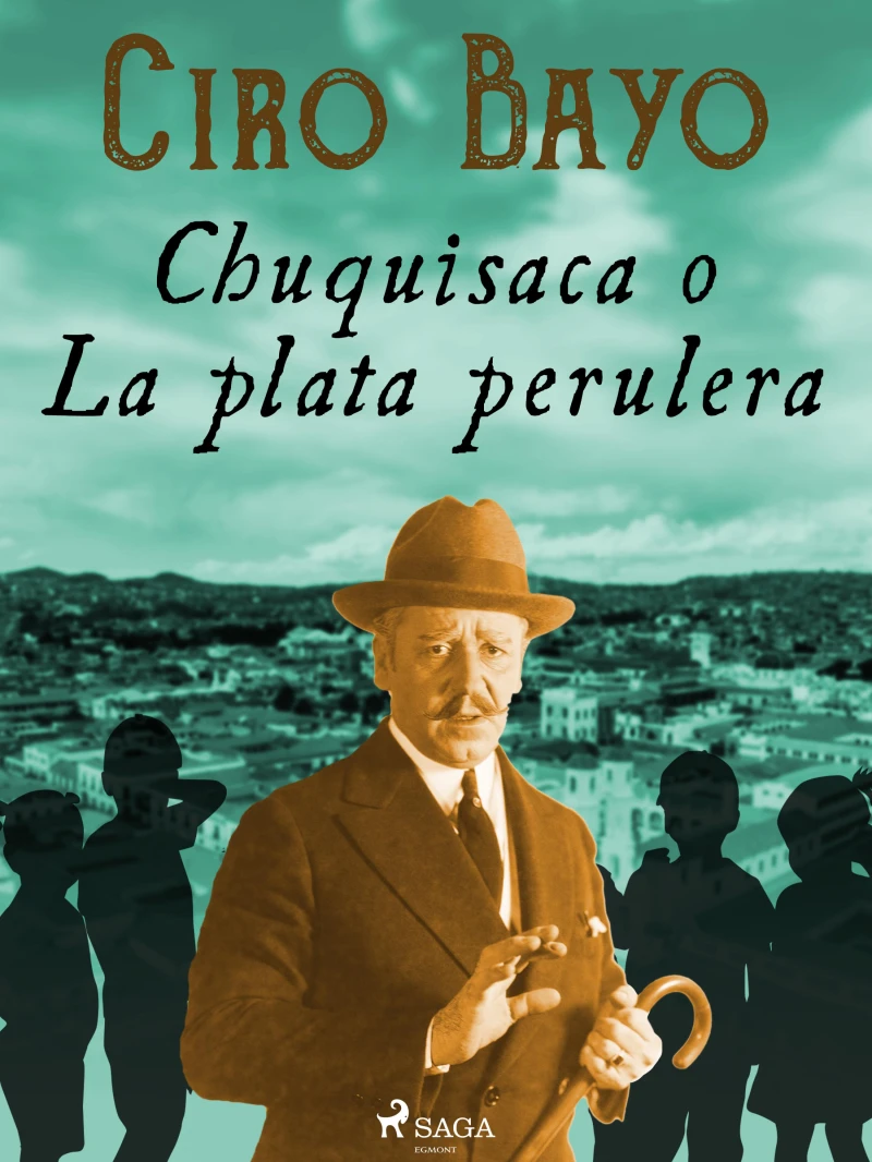 Portada: Chuquisaca o La plata perulera