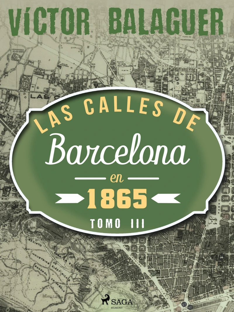 Portada: Las calles de Barcelona en 1865. Tomo III