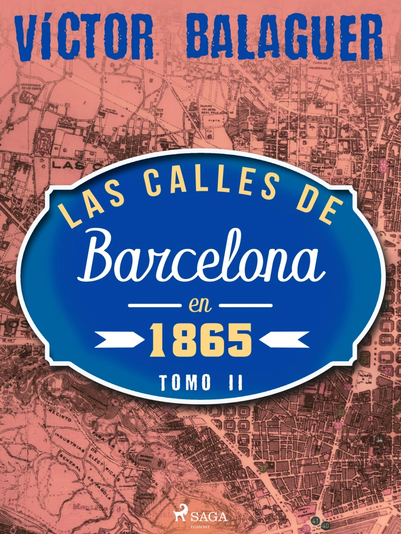 Portada: Las calles de Barcelona en 1865. Tomo II