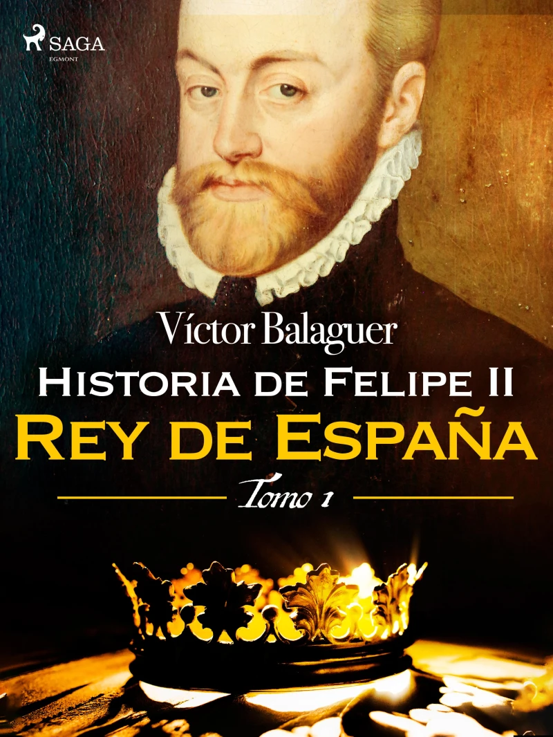 Portada: Historia de Felipe II Rey de España. Tomo I