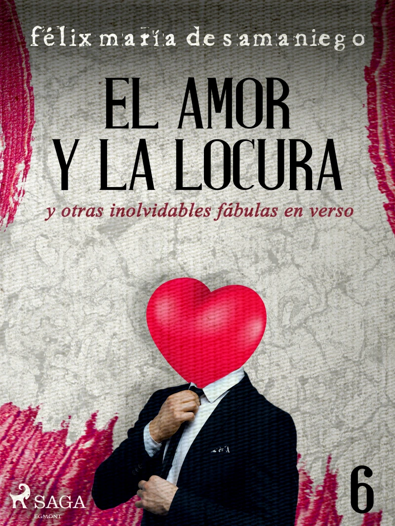 Portada: VI: El amor y la locura y otras inolvidables fábulas en verso