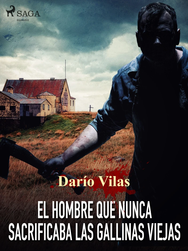 Portada: El hombre que nunca sacrificaba las gallinas viejas