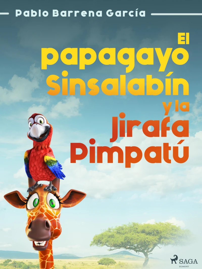 Portada: El papagayo Sinsalabín y la Jirafa Pimpatú