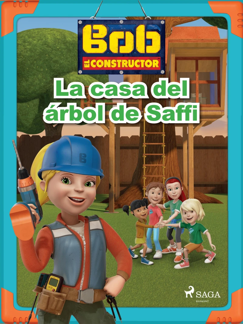 Portada: Bob el Constructor – La casa del árbol de Saffi