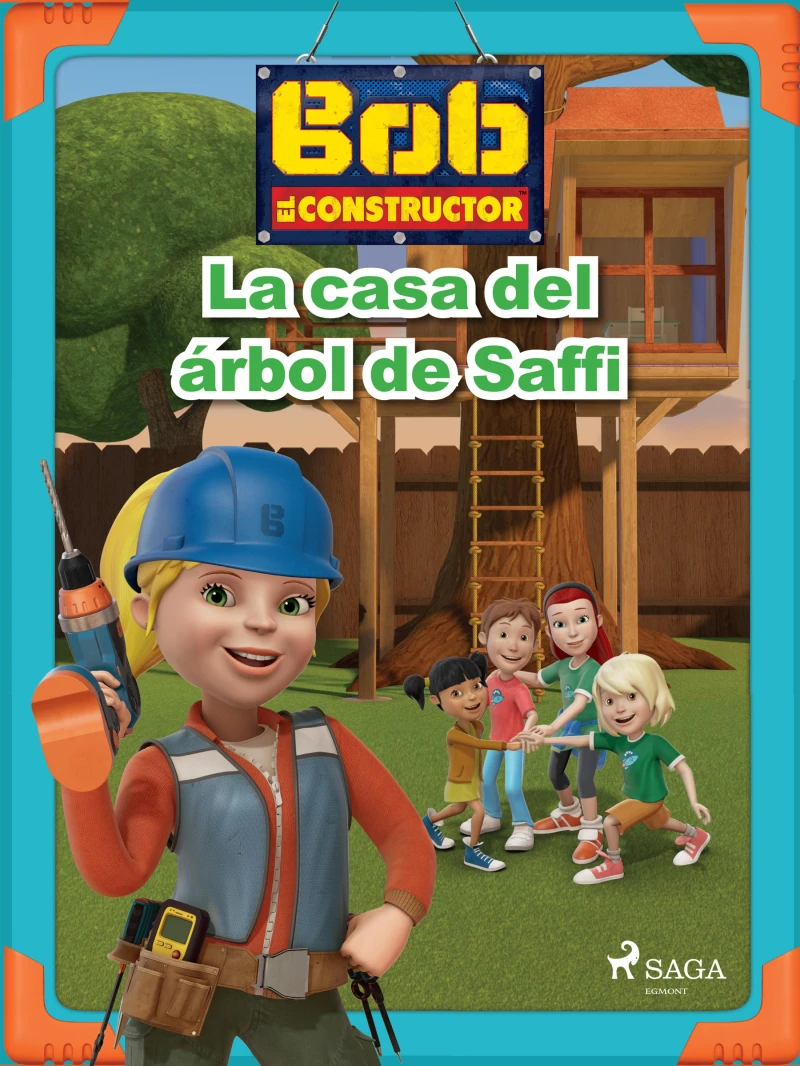 Portada: Bob y sus amigos - La casa del árbol de Saffi