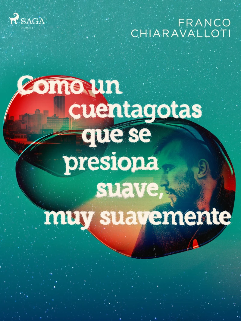 Portada: Como un cuentagotas que se presiona suave, muy suavemente