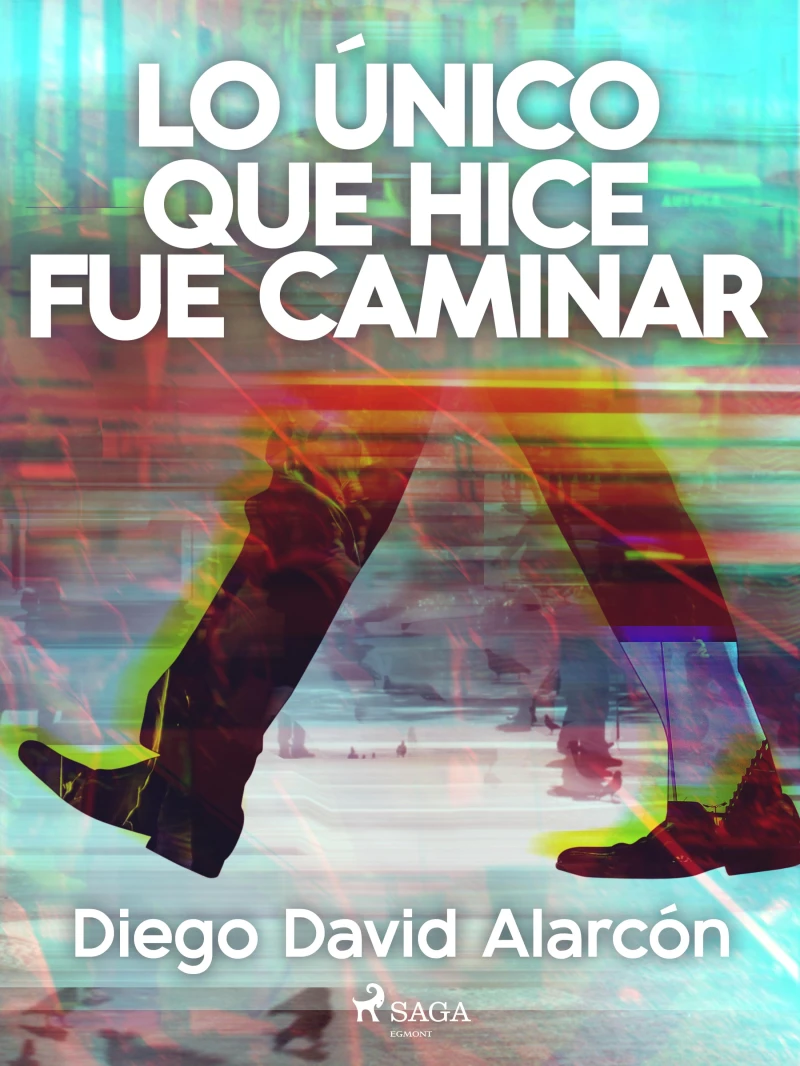 Portada: Lo único que hice fue caminar