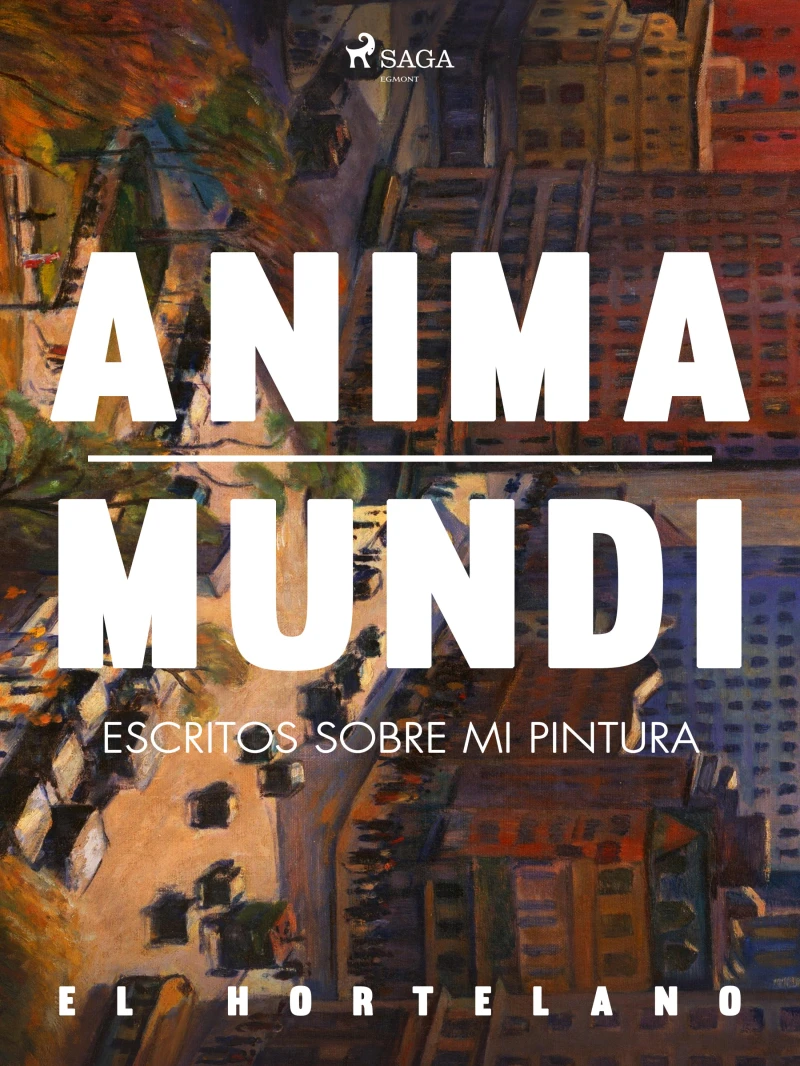 Portada: Anima mundi. Escritos sobre mi pintura