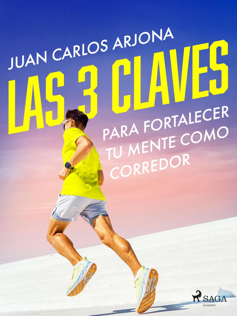 Portada: Las 3 claves para fortalecer tu mente como corredor