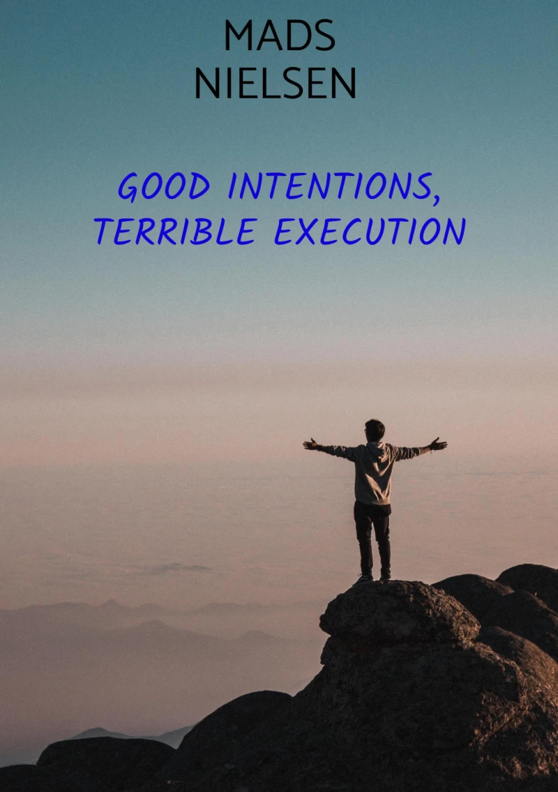 Portada: Good Intentions, Terrible Execution
