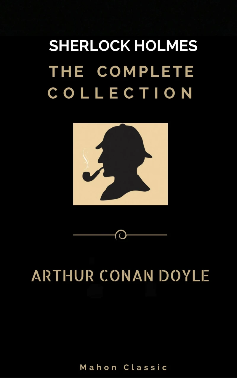 Portada: Sherlock Holmes: The Complete Collection (Mahon Classics)