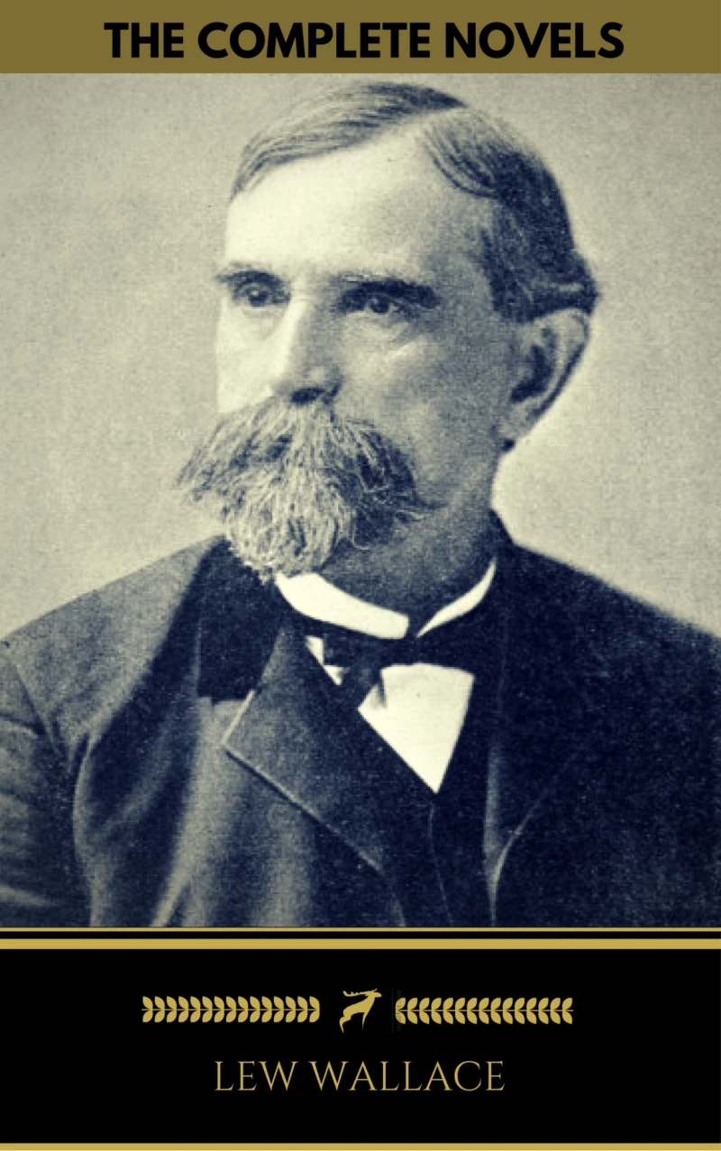 Portada: Lew Wallace: The Complete Novels (Golden Deer Classics) [Ben-Hur, The Fair God, The Prince of India]