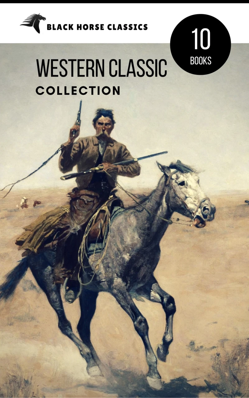 Portada: Western Classic Collection: Cabin Fever, Heart of the West, Good Indian, Riders of the Purple Sage... (Black Horse Classics)