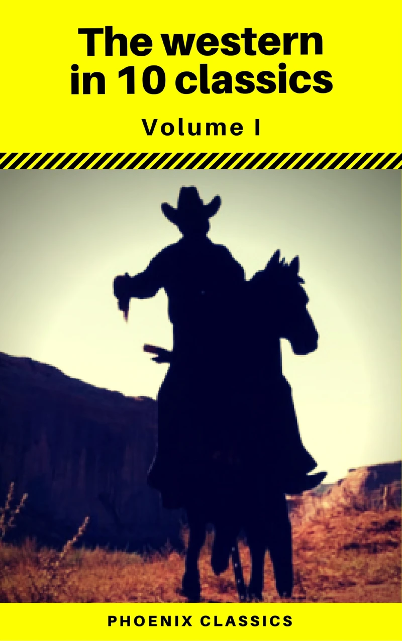 Portada: The Western in 10 classics Vol1 (Phoenix Classics) : The Last of the Mohicans, The Prairie, Astoria, Hidden Water, The Bridge of the Gods...