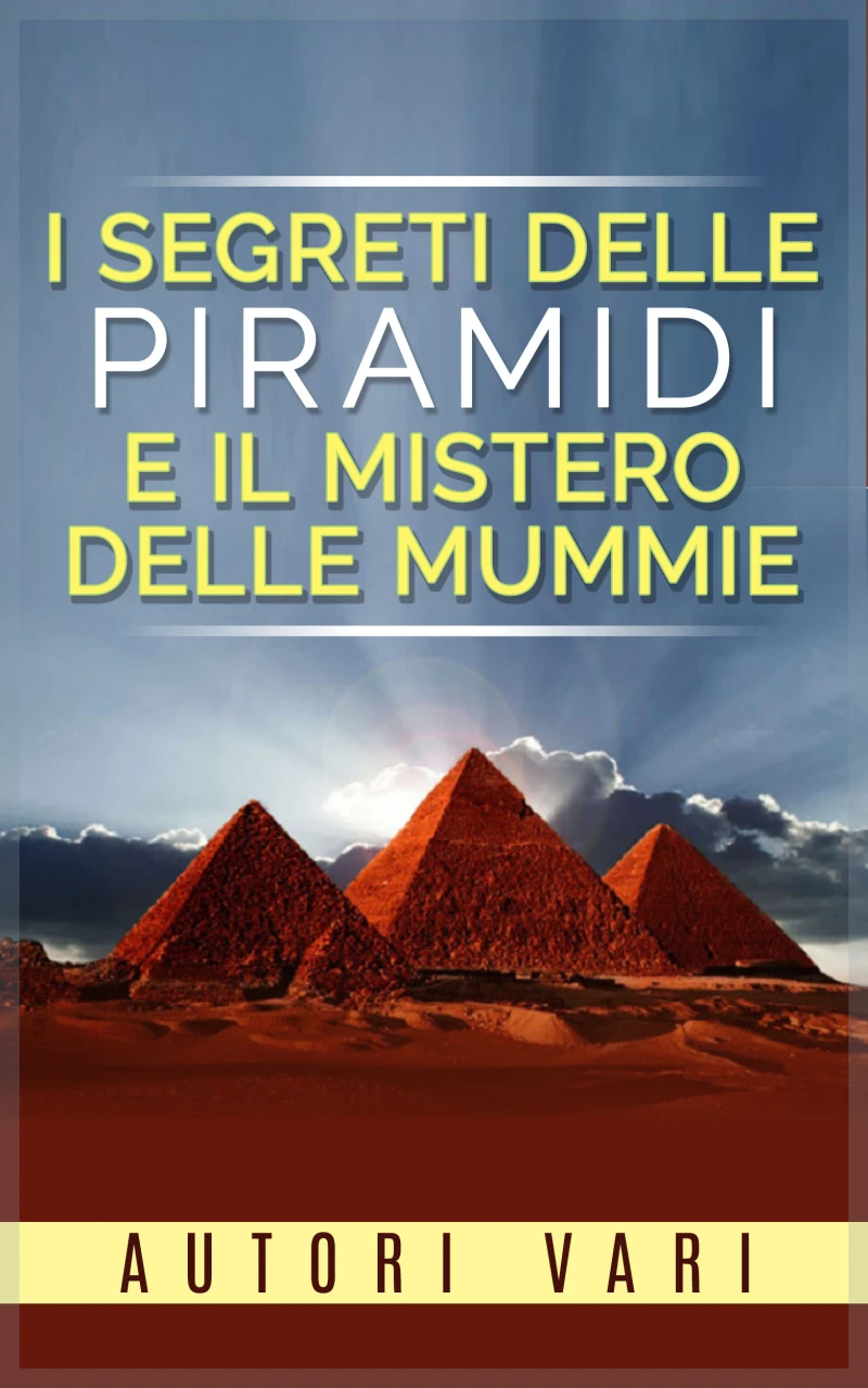 Portada: I segreti delle Piramidi e il mistero delle Mummie