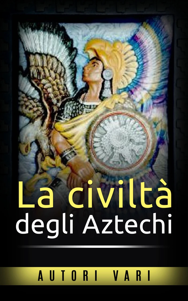 Portada: La civiltà degli Aztechi