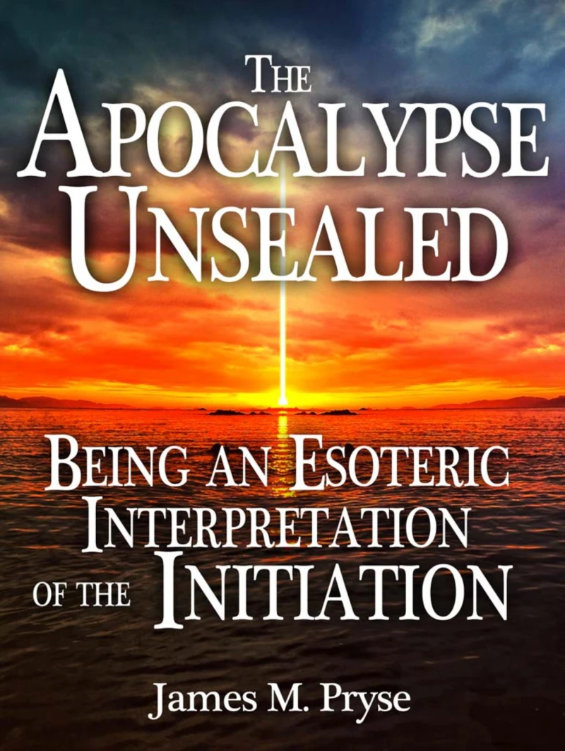 Portada: The Apocalypse Unsealed Being an Esoteric Interpretation of the Initiation