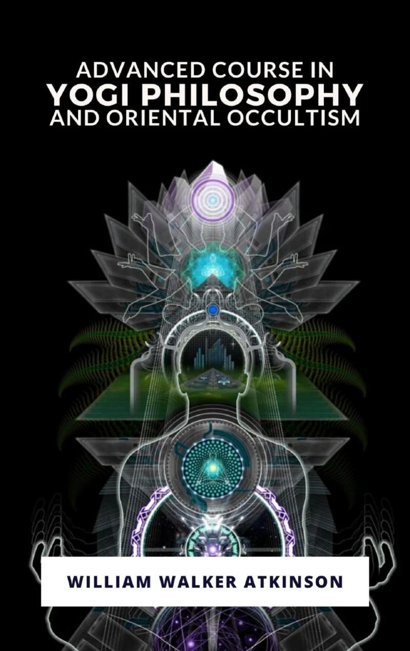 Portada: Advanced Course in Yogi Philosophy and Oriental Occultism