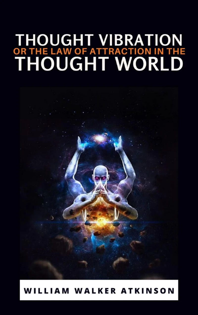 Portada: Thought Vibration or the Law of Attraction in the Thought World