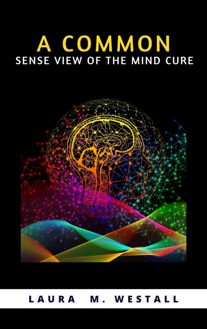 Portada: A common-sense view of the mind-cure