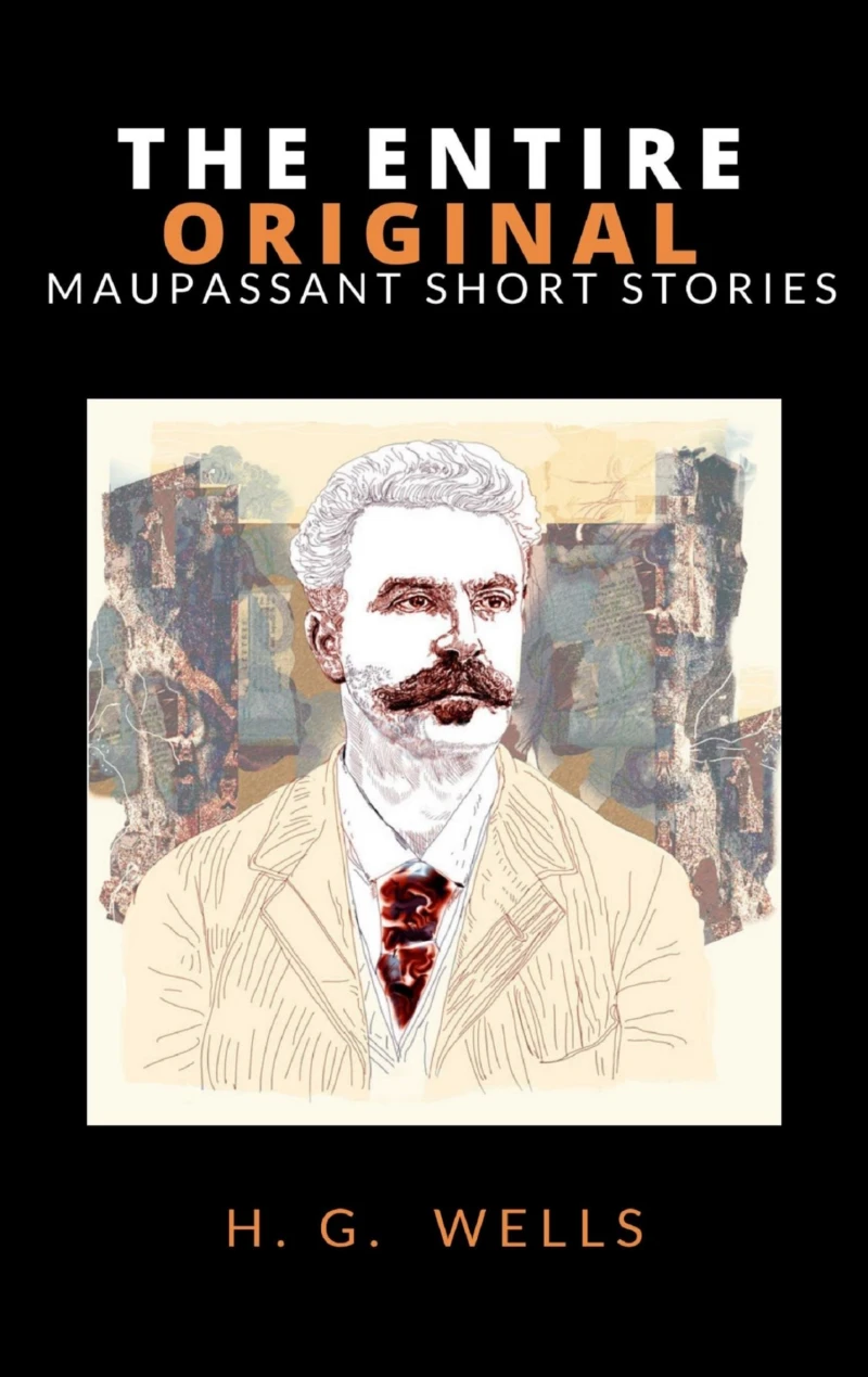 Portada: The Entire Original Maupassant Short Stories