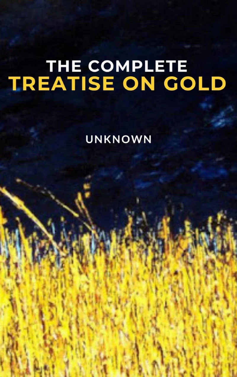 Portada: The Complete Treatise on Gold