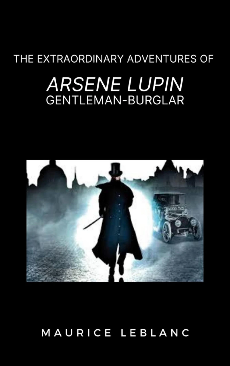 Portada: The Extraordinary Adventures of Arsene Lupin, Gentleman-Burglar