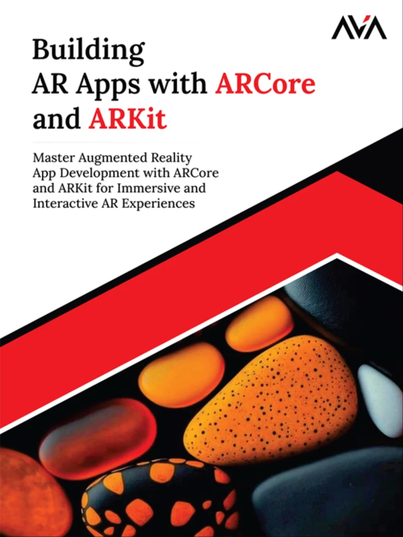 Portada: Building AR Apps with ARCore and ARKit: Master Augmented Reality App Development with ARCore and ARKit for Immersive and Interactive AR Experiences